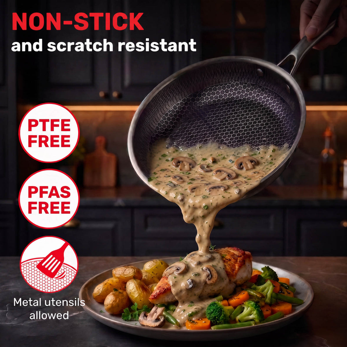 A non-stick metal frying pan is shown pouring creamy mushroom sauce over a plated chicken and vegetables in a kitchen setting. Large text reads “NON-STICK and scratch resistant,” with badges stating “PTFE FREE,” “PFAS FREE,” and “Metal utensils allowed.